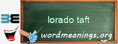 WordMeaning blackboard for lorado taft